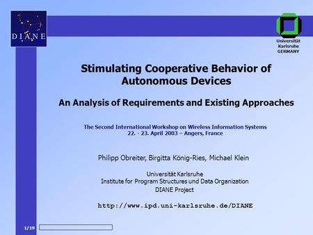 1/19 DIANE Project Philipp Obreiter, Birgitta König-Ries, Michael Klein  Stimulating Cooperative Behavior of Autonomous.