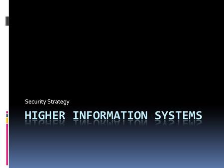 Security Strategy. You will need to be able to explain:  Data Security  Data Integrity and  Data Privacy  Risks  Hacking  Denial of Service DOS.