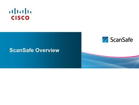 ScanSafe Overview.