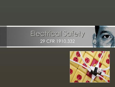 Electrical Safety 29 CFR I. Background for the Trainer: