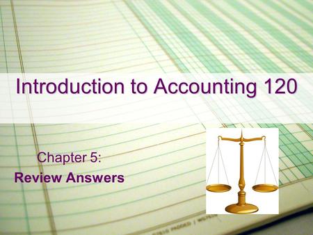 Introduction to Accounting 120