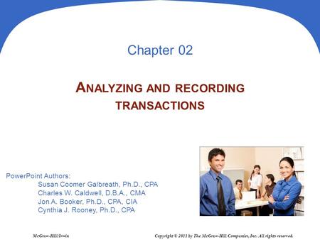 PowerPoint Authors: Susan Coomer Galbreath, Ph.D., CPA Charles W. Caldwell, D.B.A., CMA Jon A. Booker, Ph.D., CPA, CIA Cynthia J. Rooney, Ph.D., CPA Chapter.