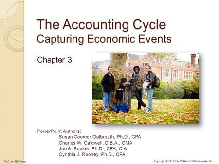 3-1 PowerPoint Authors: Susan Coomer Galbreath, Ph.D., CPA Charles W. Caldwell, D.B.A., CMA Jon A. Booker, Ph.D., CPA, CIA Cynthia J. Rooney, Ph.D., CPA.