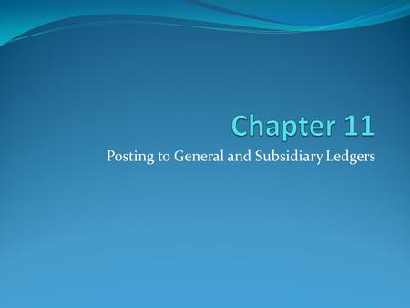 Posting to General and Subsidiary Ledgers