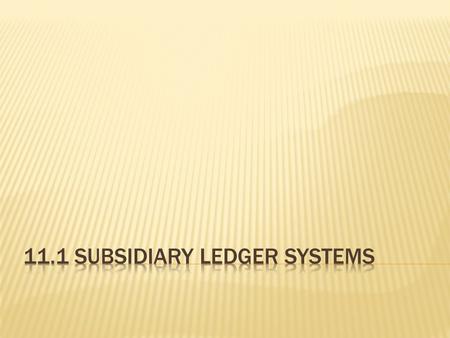  As a business grows, its ledger grows too—the number of accounts for ________________ (A/R) and __________________ (A/P) increases as the business expands.