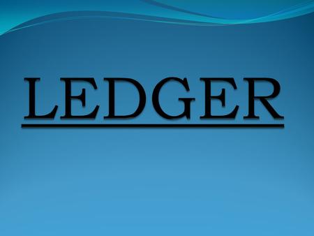 LEDGER.