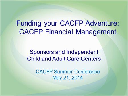 Funding your CACFP Adventure: CACFP Financial Management