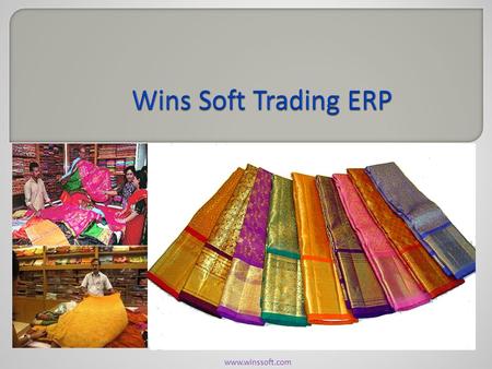 Www.winssoft.com.  Wins Soft ERP System provides the benefits of streamlined operations, enhanced administration & control, superior customer care, strict.