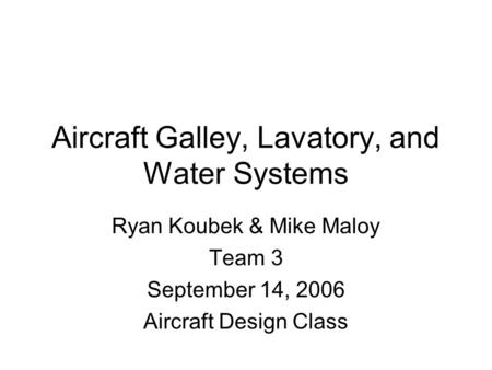 Aircraft Galley, Lavatory, and Water Systems