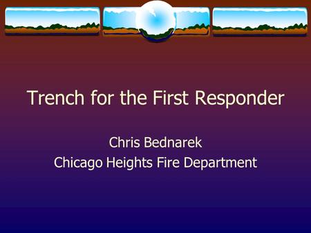 Trench for the First Responder