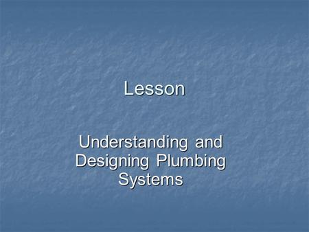 Understanding and Designing Plumbing Systems