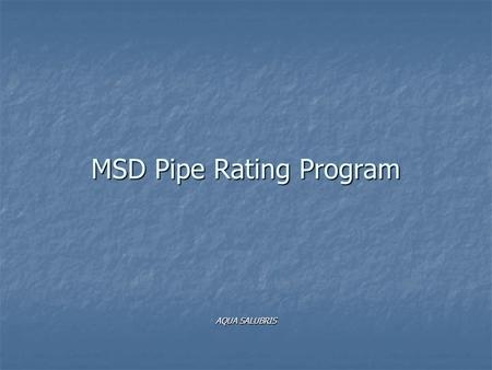 MSD Pipe Rating Program AQUA SALUBRIS