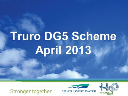 Truro DG5 Scheme April 2013. Integrated Urban Drainage Schemes Proposed Hendra Road surface water separation Kenwyn Street Proposed Redannick Lane surface.