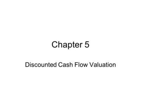 Discounted Cash Flow Valuation