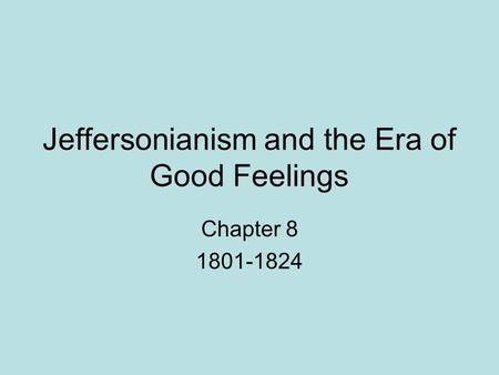 Jeffersonianism and the Era of Good Feelings