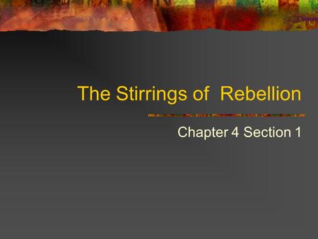 The Stirrings of Rebellion