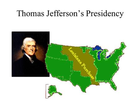 Thomas Jefferson’s Presidency