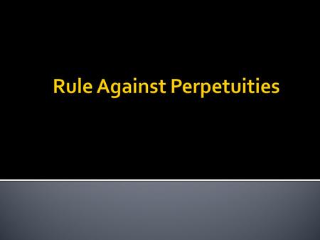  “Perpetuities * * * are contrary to the genius of a free government, and shall never be allowed * * *.”  Art. 1, § 26.