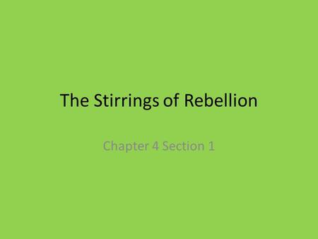 The Stirrings of Rebellion Chapter 4 Section 1. Following the French and Indian War, Britain needed to raise revenue to pay for debt. DateBritish ActionColonial.