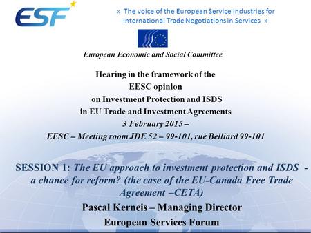 « The voice of the European Service Industries for International Trade Negotiations in Services » Hearing in the framework of the EESC opinion on Investment.