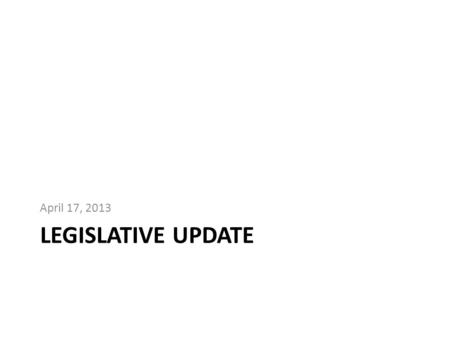 LEGISLATIVE UPDATE April 17, 2013. Enacted Legislation SL 2013-5 (S 4): No Medicaid Expansion or NC HBE NC will not implement Medicaid expansion under.