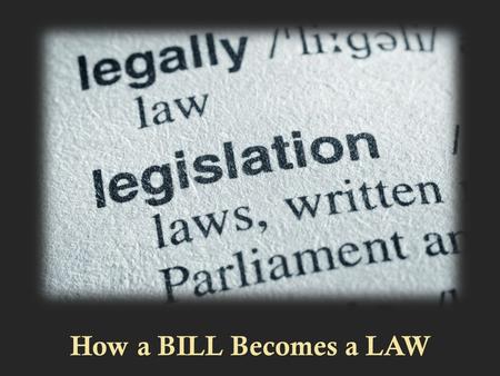 How a BILL Becomes a LAW. REVENUE Bills must start in the HOUSE; all other bills can start in EITHER chamber.