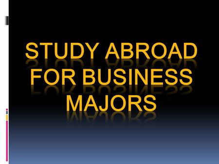 Introduction  College of Business  Accepted Fall 2006  International Business  Second Major – le Français  Rouen Spring 2007  Intern in the International.