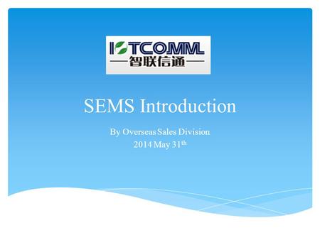 SEMS Introduction By Overseas Sales Division 2014 May 31 th.