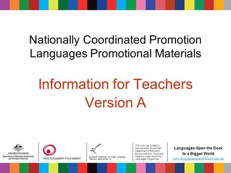 Australian Federation of Modern Language Teachers Associations Inc. This work was funded by the Australian Government Department of Education, Employment.