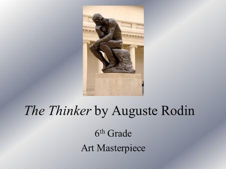 The Thinker by Auguste Rodin