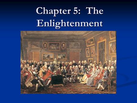 Chapter 5: The Enlightenment