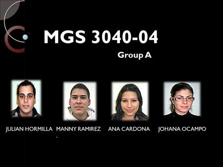 JULIAN HORMILLAJOHANA OCAMPOMANNY RAMIREZ. ANA CARDONA MGS 3040-04 Group A.