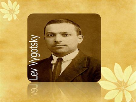 LEV VYGOTSKY.