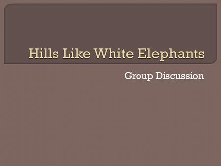 Group Discussion.  Who is the most artistic in the group?  Who considers himself the best critical thinker?  Who thinks they are the best psychologist?