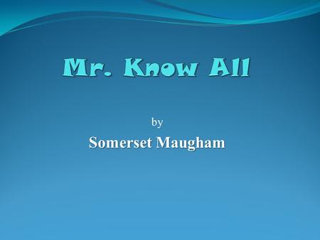 By Somerset Maugham.