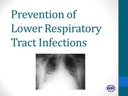 Prevention of Lower Respiratory Tract Infections.