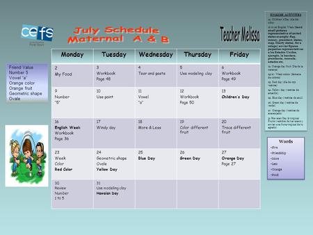 MondayTuesdayWednesdayThursdayFriday 2 My Food 3 Workbook Page 48 4 Tear and paste 5 Use modeling clay 6 Workbook Page 49 9 Number “5” 10 Use paint 11.