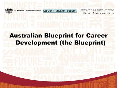 Australian Blueprint for Career Development (the Blueprint) Career Transition Support.