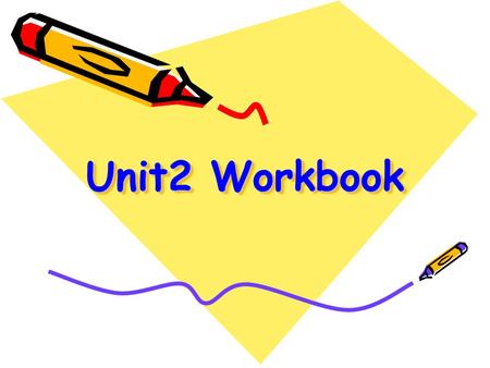 Unit2 Workbook. 1. tried out 试用，试验 try on 试穿 try on 试穿 2. give up 放弃 gives off 释放 gives off 释放 3. turned … into 转变 turn up 出现 turn up 出现 4. realized 实现.