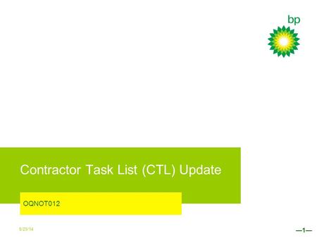 Contractor Task List (CTL) Update OQNOT012 8/29/14 —1—