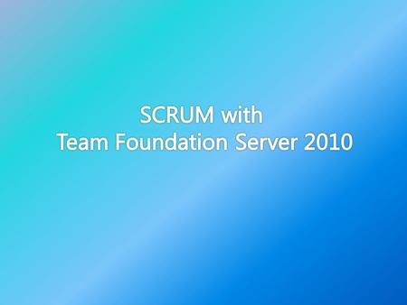 Agenda −Scrum with TFS 2010 using MSF for Agile 5.0 −Planning the Project −How do you plan the project? −Project planning in TFS 2010 −Planning a Sprint.