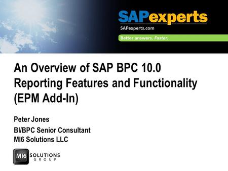 Agenda Basic comparison of the front-end reporting for BPC v7.5 and v10.0 Introduction to the BPC EPM add-in Overview of the features and functionality.