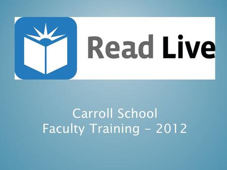 Carroll School Faculty Training - 2012. Introduction.