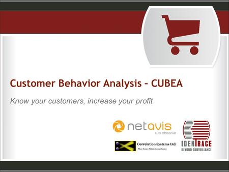 Customer Behavior Analysis – CUBEA Know your customers, increase your profit.