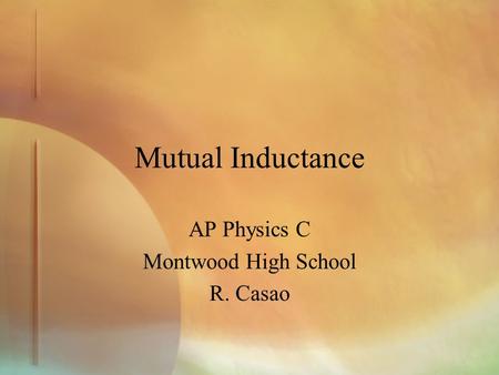 AP Physics C Montwood High School R. Casao