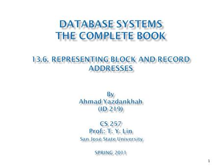 1. 1. Database address space 2. Virtual address space 3. Map table 4. Translation table 5. Swizzling and UnSwizzling 6. Pinned Blocks 2.