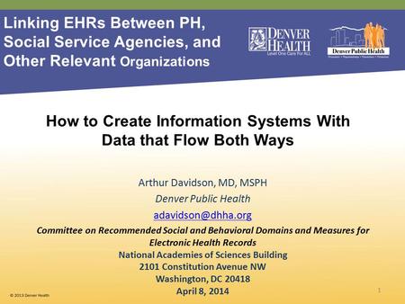 Arthur Davidson, MD, MSPH Denver Public Health Committee on Recommended Social and Behavioral Domains and Measures for Electronic Health.