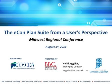 Heidi Aggeler, Managing Director Presented by: Presented to: BBC Research & Consulting 1999 Broadway, Suite 2200 Denver, Colorado.