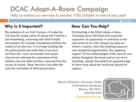 Why Is It Important? The extension of our Kids’ Campus will make the first stop for young victims of abuse and violence a non-threatening, welcoming and.