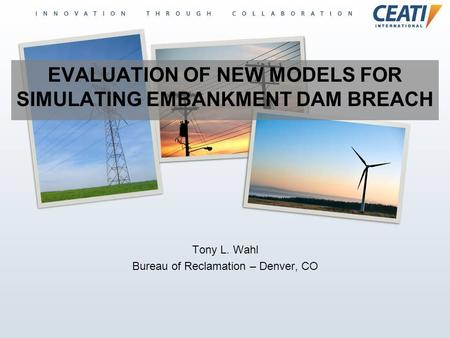 EVALUATION OF NEW MODELS FOR SIMULATING EMBANKMENT DAM BREACH